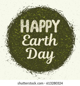 Happy Earth Day hand drawing celebration poster.Grunge graphic style illustration.