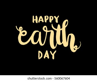 Happy Earth Day. Hand Lettered Quote. Modern Calligraphy