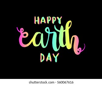 Happy Earth Day. Hand Lettered Quote. Modern Calligraphy