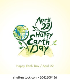 Happy Earth Day hand lettering template. Earth day, 22 April. Painted planet on a green stalk and handwritten words. Vector illustration.