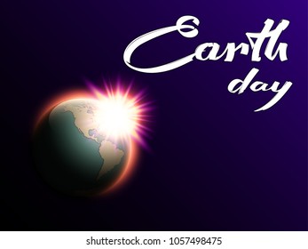 Happy Earth Day hand lettering world map rising sun. Solar eclipse globe icon space sunlight. Planet Earth day sunny glow space banner. Continents world Sunshine picture Solar eclipse lettering poster