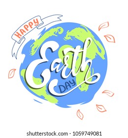 Happy Earth Day, hand lettering card. Eco friendly ecology concept. World environment day background. Save the earth. Green day.
