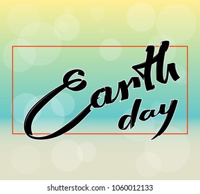 Happy Earth Day hand lettering card color background. Vector illustration with leaves text for banner, poster. Pastel shades Earth Day hand lettering banner