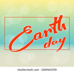 Happy Earth Day hand lettering card color background. Vector illustration with leaves text for banner, poster. Pastel shades Earth Day hand lettering banner