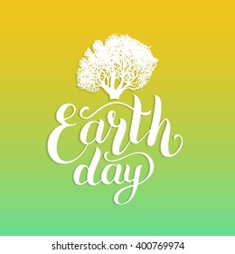 Happy Earth Day hand lettering background. Vector illustration with tree silhouette for greeting card, poster.