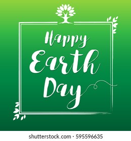 Happy Earth Day hand lettering leaf frame card. Vector illustration with frame of leaves and tree for Earth Day banner, poster