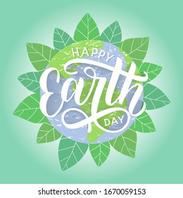 Happy Earth Day hand sketched lettering with globe and foliage on the background. Earth day vector concept illustration. Go green and save the planet. Vector EPS 10