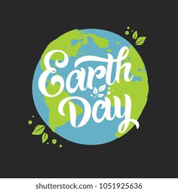 Happy Earth Day handwritten lettering
with the planet earth. Happy Earth Day typography vector design for greeting cards and poster. Design template celebration. Vector illustration.