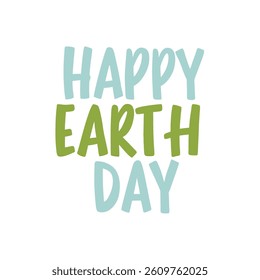 Happy Earth Day handwritten lettering text logo. Typography calligraphic design for greeting cards and poster template celebration. Vector illustration