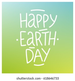 Happy Earth Day holiday card with handwritten text design on blurred background. Vector illustration.