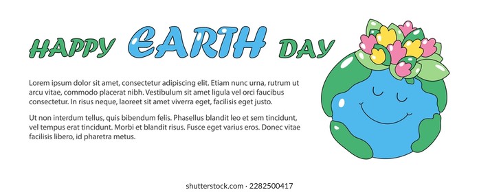 Happy Earth day horizontal background. Earth globe character decorated with flowers. Cute cartoon planet with floral wreath. Poster, banner template. Vector illustration