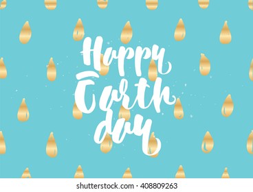 Happy Earth day inscription. Greeting card with calligraphy. Hand drawn lettering quote design. Photo overlay. Typography for banner, poster or clothing design. Vector.
