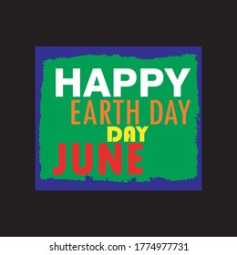 happy earth day june typography design for t-shirt vector illustration
