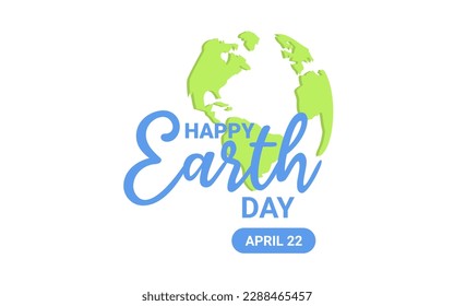 HAPPY EARTH DAY LOGO AND CONCEPT. WORLD EARTH DAY, CELEBRATED ON APRLIL 22