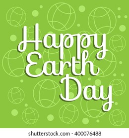 Happy earth day. Nice text and background.