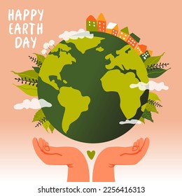 Happy Earth Day. Planet Earth with houses, clouds and green foliage. Hands holding the globe. Concept of ecology and environmental protection. Vector illustration