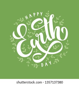 Happy Earth Day poster, 22 April. Vector illustration with lettering and  leaves on green background for greeting card or banner. 