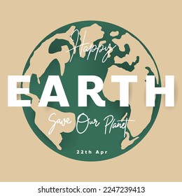 Happy Earth Day with Save our planet calligraphy hand written on blue  background ,for March 22 , Vector illustration EPS 10