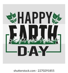 Happy Earth Day, Earth Day, Earth Day Svg, Celebration Svg, April 22, Typography, Earth Day Quotes, Global, T-shirt Design, SVG, EPS svg