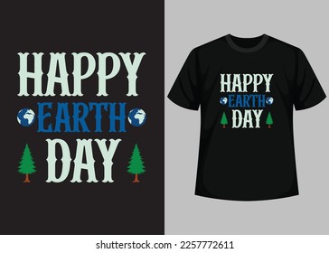 Happy Earth Day T-Shirt Design. Happy Earth Day - Planet earth print graphic design template. Earth day environmental protection. Vector and Illustration Elements for a Printable Products.