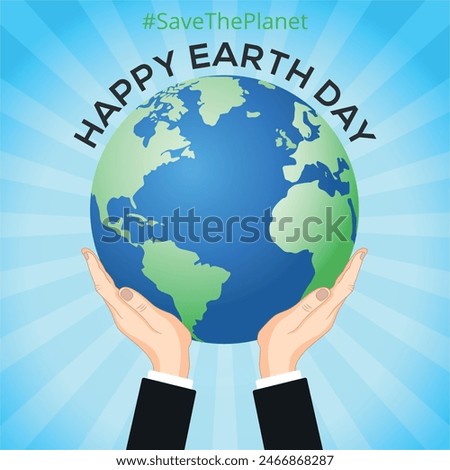 Happy Earth Day - Two hands holding earth, globe, world map 3D vector illustration