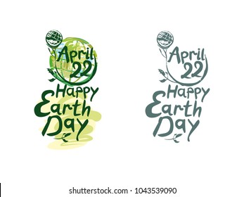 Happy Earth Day. Two options lettering template. Earth day, 22 April. Painted picturesque Earth globe on a long green stalk and handwritten inscription. Vector illustration.
