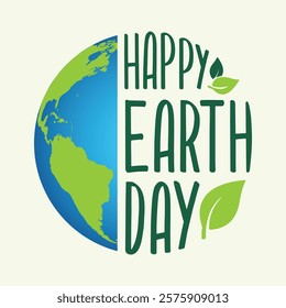 Happy Earth Day typography with a globe and green leafs. Earth Day typography logo, sticker for poster, banner, template. Earth Day is an annual event on April 22 to support environmental protection.