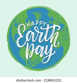 Happy Earth day typography poster as card, poster, banner. Earth day lettering on hand drawn illustration of planet Earth. Environmental and eco activism vector concept EPS 10