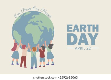 Happy Earth Day! Vector eco illustration for social poster, banner or card on the theme Our Power, Our Planet. Children lifting the Earth.