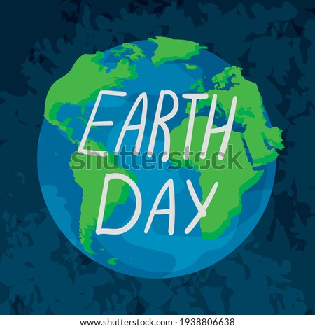 Happy Earth Day! Vector eco illustration for social project, poster, banner, postcard on the theme of saving the planet and ecology. Protect the planet. Hand-drawn text on the background of the earth.