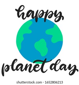 Happy Earth day vector illustration. Calligraphy text with planet. 22 April.