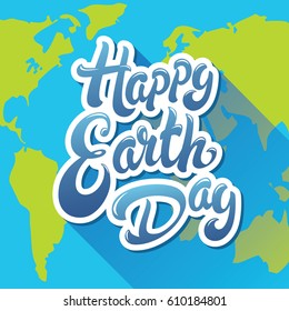 Happy Earth Day. Vector illustration with hand lettering on background of stylized World Map EPS 10