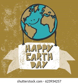 Happy earth day. Vector illustration, greeting card, poster, with planet and inscription on ribbon. Shabby background. 