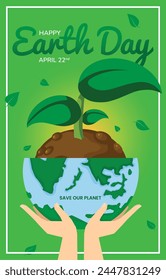 Happy earth day vertical banner poster celebration on April 22. Hands holding earth shaped pot with plants. Earth day concept. Modern flat style illustration with green background.