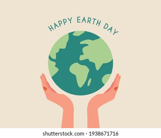 Happy earth day.Hands holding globe, earth. Earth day concept. Modern flat style illustration