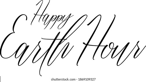 Happy Earth Hour Hand lettering Cursive Text Phrase Happiness Quote  