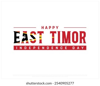 Happy East Timor Independence Day Design auf weißem Hintergrund, Independence Day of East Timor mit Nationalflagge, Typografisches Design des East Timor National Day, Editierbares Vektordesign, 28. November