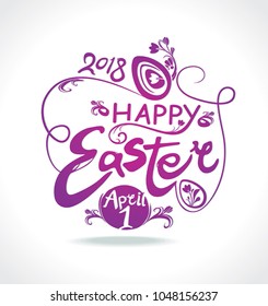 Happy Easter. 2018. April 1. Typography design of the vintage inscription and Easter eggs. Vector template.