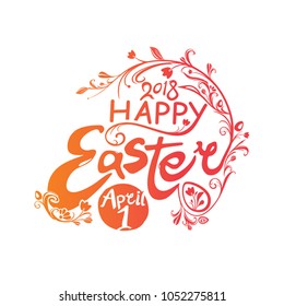 Happy Easter. 2018. April 1. Typography design of the inscription with a spring flowering branch and Easter eggs. Vector vintage template.
