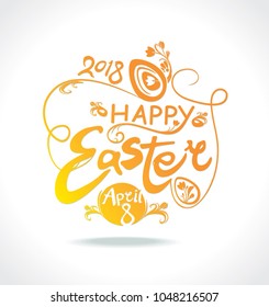 Happy Easter. 2018. April 8. Typography design of the solar inscription with a branch and Easter eggs. Vector vintage template.