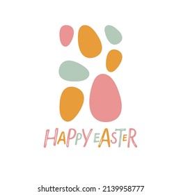 Happy Easter. Abstract poster with handdrawn Happy Easter Lettering and easter eggs. Print for card, greeting card, banner, invitation. Flat vector spring floral illustration