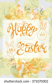 Happy Easter background. Calligraphic inscription and smiling rabbit on Flower background. Vector Handmade art. Can be use as poster, banner, congratulation cards and etc. for your design.