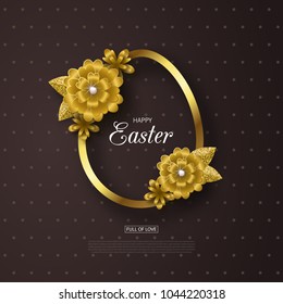 Happy Easter background with Golden frame and flowers. Design layout for invitation, card, banner, poster, voucher. Vector illustration.