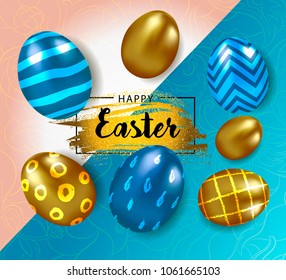 Happy Easter background with metallic golden and blue eggs. Golden brush splash with glitter. Realistic, vector