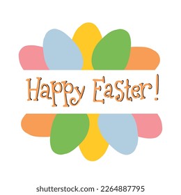 Happy Easter banner with hand written font with flat colored eggs isolated on white background. Hand drawn vector flat cartoon illustration in doodle. Greeting post card, spring holiday celebration