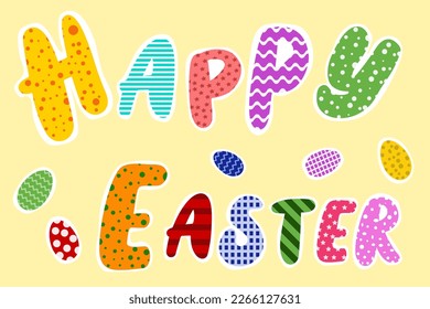 Happy Easter, bright colorful different colors letters with different patterns. Design for postcards, posters, flyers.