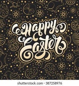 Happy Easter Calligraphic Lettering on Doodle Golden and Black Background with different Easter Symbols : Painted Eggs, Chick, Bunny, Flowers. Easter Greeting Card Design. Vector illustration.