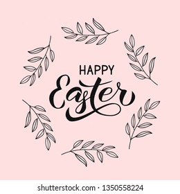 Happy Easter calligraphy hand lettering with hand drawn wreath of leaves. Retro shabby Easter typography poster. Easy to edit template for party invitation, greeting card, banner. Vector illustration