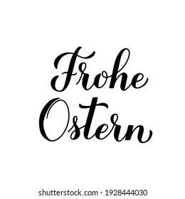 Happy Easter calligraphy hand lettering in German language isolated on white. Easter celebration typography poster. Vector template for party invitation, greeting card, banner, sticker, etc.