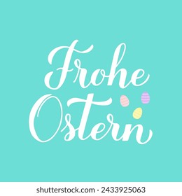 Happy Easter calligraphy hand lettering in German language. Easter celebration typography poster. Vector template for greeting card, banner, flyer, etc